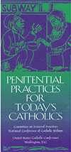 Penitential Practices for Today's Catholics is available in brochure format in the USCCB store.